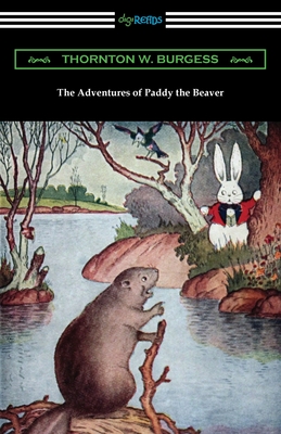 The Adventures of Paddy the Beaver - Thornton W. Burgess