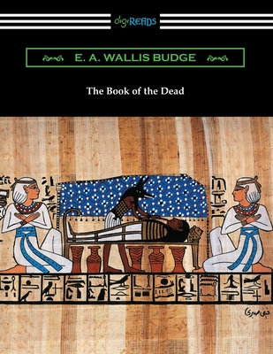 The Book of the Dead - E. A. Wallis Budge