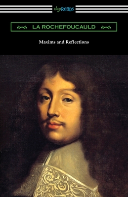 Maxims and Reflections - La Rochefoucauld