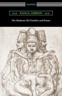 Coperta cărții 'The Madman: His Parables and Poems - Kahlil Gibran'