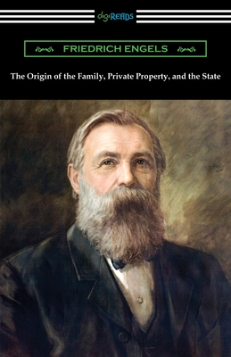 The Origin of the Family, Private Property, and the State - Friedrich Engels