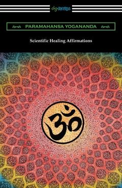 Coperta cărții 'Scientific Healing Affirmations - Paramahansa Yogananda'