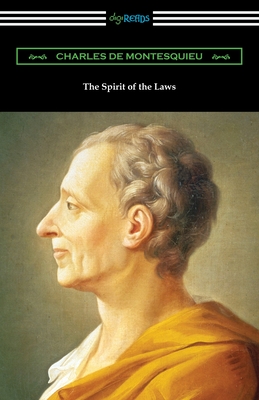 The Spirit of the Laws - Charles De Secondat Montesquieu