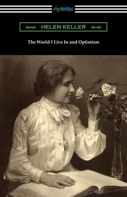 The World I Live In and Optimism - Helen Keller
