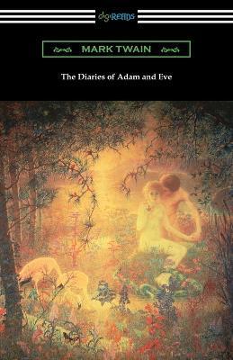 The Diaries of Adam and Eve - Mark Twain
