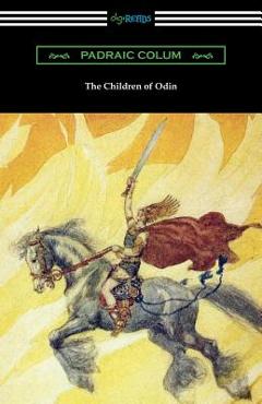 Coperta cărții 'The Children of Odin - Padraic Colum'