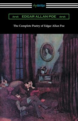 The Complete Poetry of Edgar Allan Poe - Edgar Allan Poe