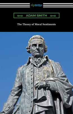 The Theory of Moral Sentiments - Adam Smith