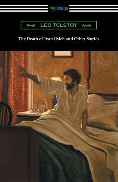 The Death of Ivan Ilyich and Other Stories - Leo Tolstoy