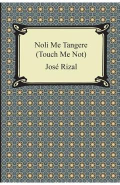 Coperta cărții 'Noli Me Tangere (Touch Me Not) - Jose Rizal'