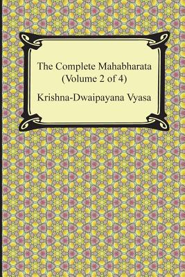 The Complete Mahabharata (Volume 2 of 4, Books 4 to 7) - Krishna-dwaipayana Vyasa