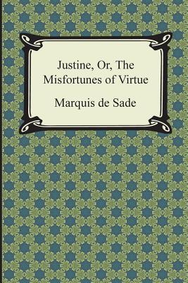 Justine, Or, the Misfortunes of Virtue - Marquis De Sade