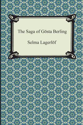 The Saga of Gosta Berling - Selma Lagerlof