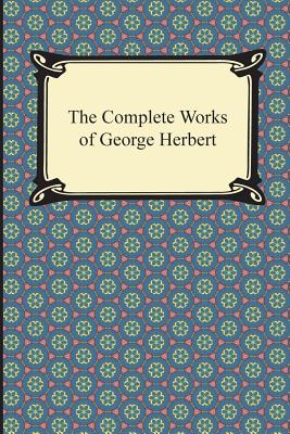 The Complete Works of George Herbert - George Herbert