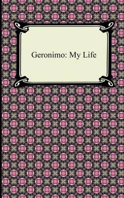 Geronimo: My Life - Geronimo
