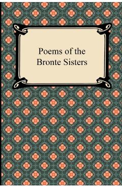 Poems of the Bronte Sisters - Charlotte Bronte