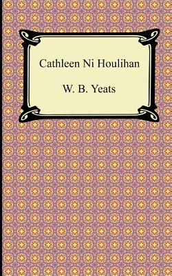 Cathleen Ni Houlihan - William Butler Yeats