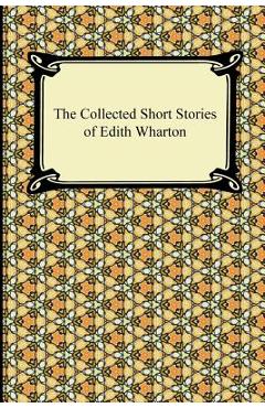 Coperta cărții 'The Collected Short Stories of Edith Wharton - Edith Wharton'