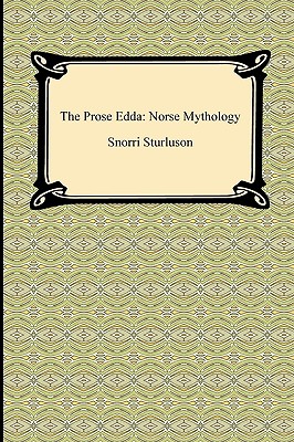 The Prose Edda: Norse Mythology - Snorri Sturluson