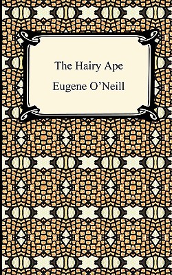 The Hairy Ape - Eugene Gladstone O'neill