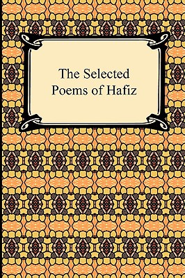 The Selected Poems of Hafiz - Hafiz