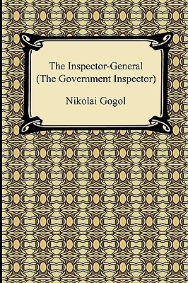 The Inspector-General (the Government Inspector) - Nikolai Vasil'evich Gogol