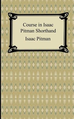 Course in Isaac Pitman Shorthand - Issac Pitman