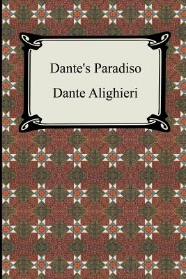 Dante's Paradiso (The Divine Comedy, Volume 3, Paradise) - Dante Alighieri