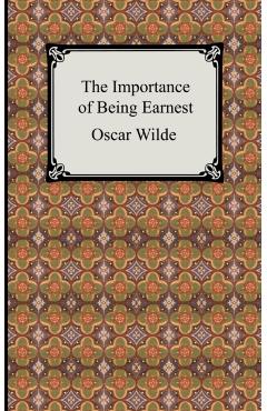 The Importance of Being Earnest - Oscar Wilde