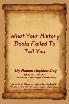 What Your History Books Failed to Tell You - Azeem Hopkins-bey