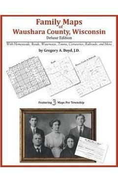 Coperta cărții 'Family Maps of Waushara County, Wisconsin - Gregory A. Boyd J. D.'