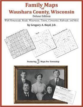 Coperta cărții 'Family Maps of Waushara County, Wisconsin - Gregory A. Boyd J. D.'