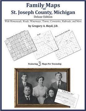 Family Maps of St. Joseph County, Michigan - Gregory A. Boyd J. D.