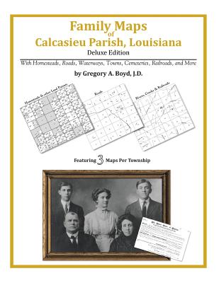 Family Maps of Calcasieu Parish, Louisiana - Gregory A. Boyd J. D.