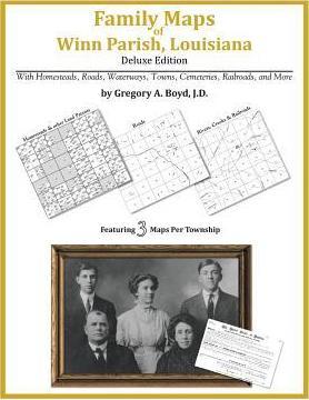 Family Maps of Winn Parish, Louisiana - Gregory A. Boyd J. D.
