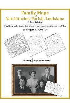 Coperta cărții 'Family Maps of Natchitoches Parish, Louisiana - Gregory A. Boyd J. D.'