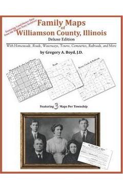 Poza produsului Family Maps of Williamson County, Illinois - Gregory A. Boyd J. D.