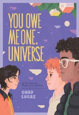 You Owe Me One, Universe (Thanks a Lot, Universe #2) - Chad Lucas