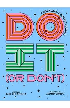 Poza produsului Do It (or Don't): A Boundary-Creating Journal - Kara Cutruzzula