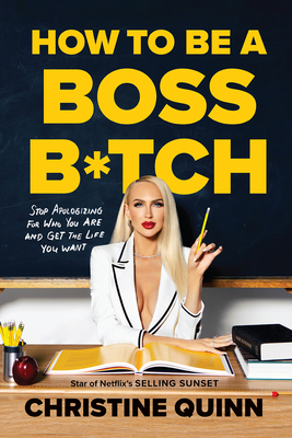 How to Be a Boss B*tch - Christine Quinn
