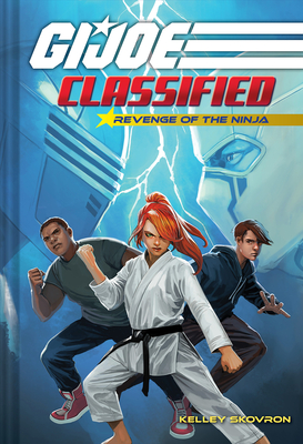 Revenge of the Ninja (G.I. Joe Classified Book Two) - Kelley Skovron