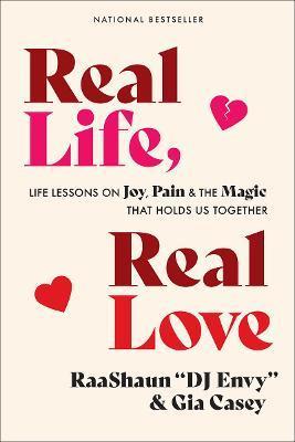 Real Life, Real Love: Life Lessons on Joy, Pain & the Magic That Holds Us Together - Dj Envy