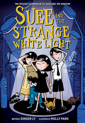 Suee and the Strange White Light (Suee and the Shadow Book #2) - Ginger Ly