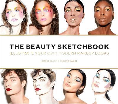 The Beauty Sketchbook (Guided Sketchbook): Illustrate Your Own Modern Makeup Looks - Robin Black