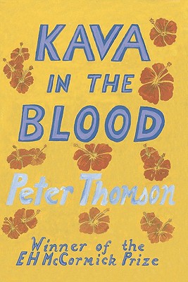 Kava in the Blood: A Personal & Political Memoir from the Heart of Fiji - Peter Thomson