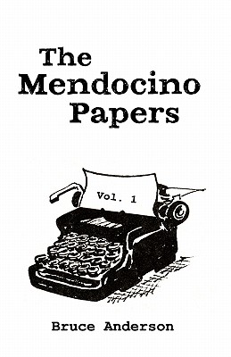 The Mendocino Papers - Bruce Anderson