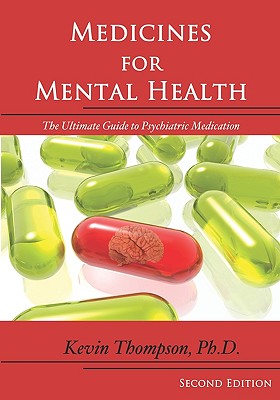 Coperta cărții 'Medicines for Mental Health: The Ultimate Guide to Psychiatric Medication - Kevin Thompson Phd'