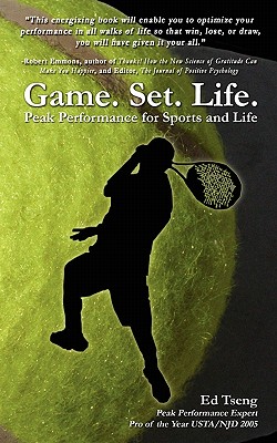 Game. Set. Life. - Peak Performance for Sports and Life - Edward Tseng