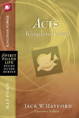 Acts: Kingdom Power - Jack W. Hayford