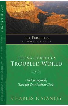 Poza produsului Feeling Secure in a Troubled World - Charles F. Stanley